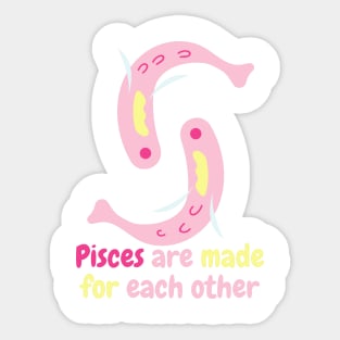 Pisces are made for each other Sticker